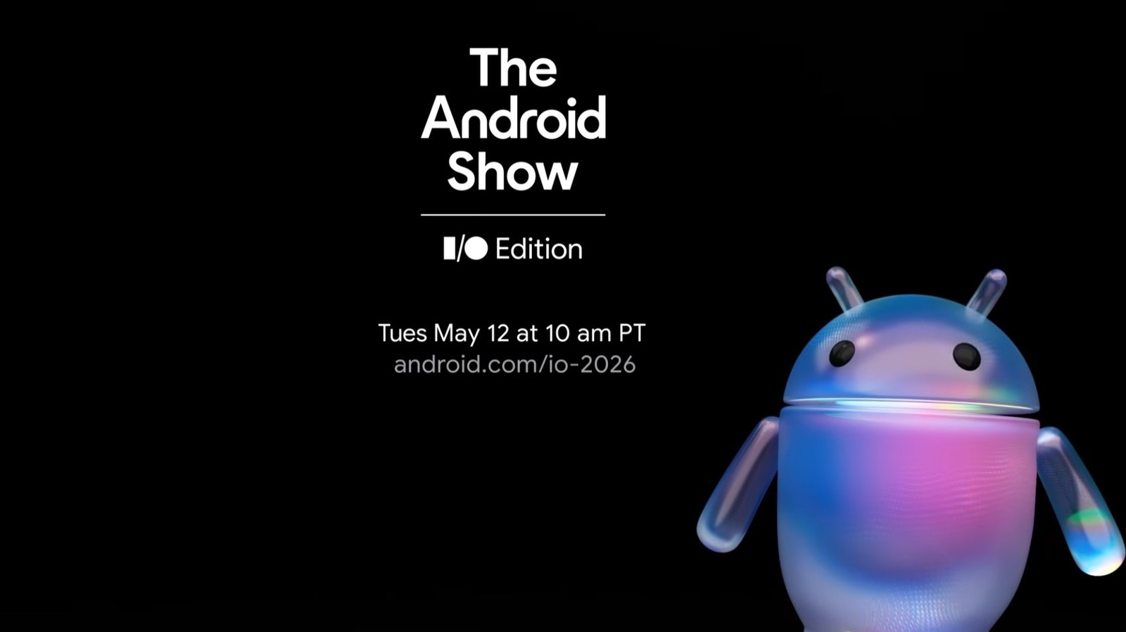 Google zal The Android Show: I/O Edition op 12 mei livestreamen
